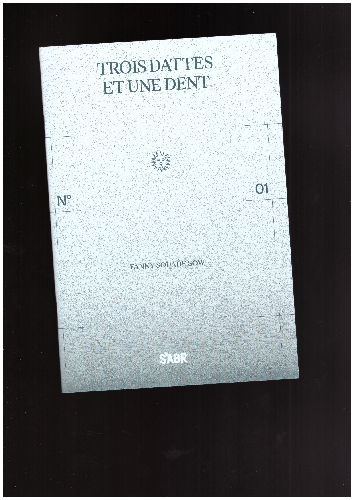 SOUADE SOW, Fanny - SABR #1 : Trois dattes et une dent